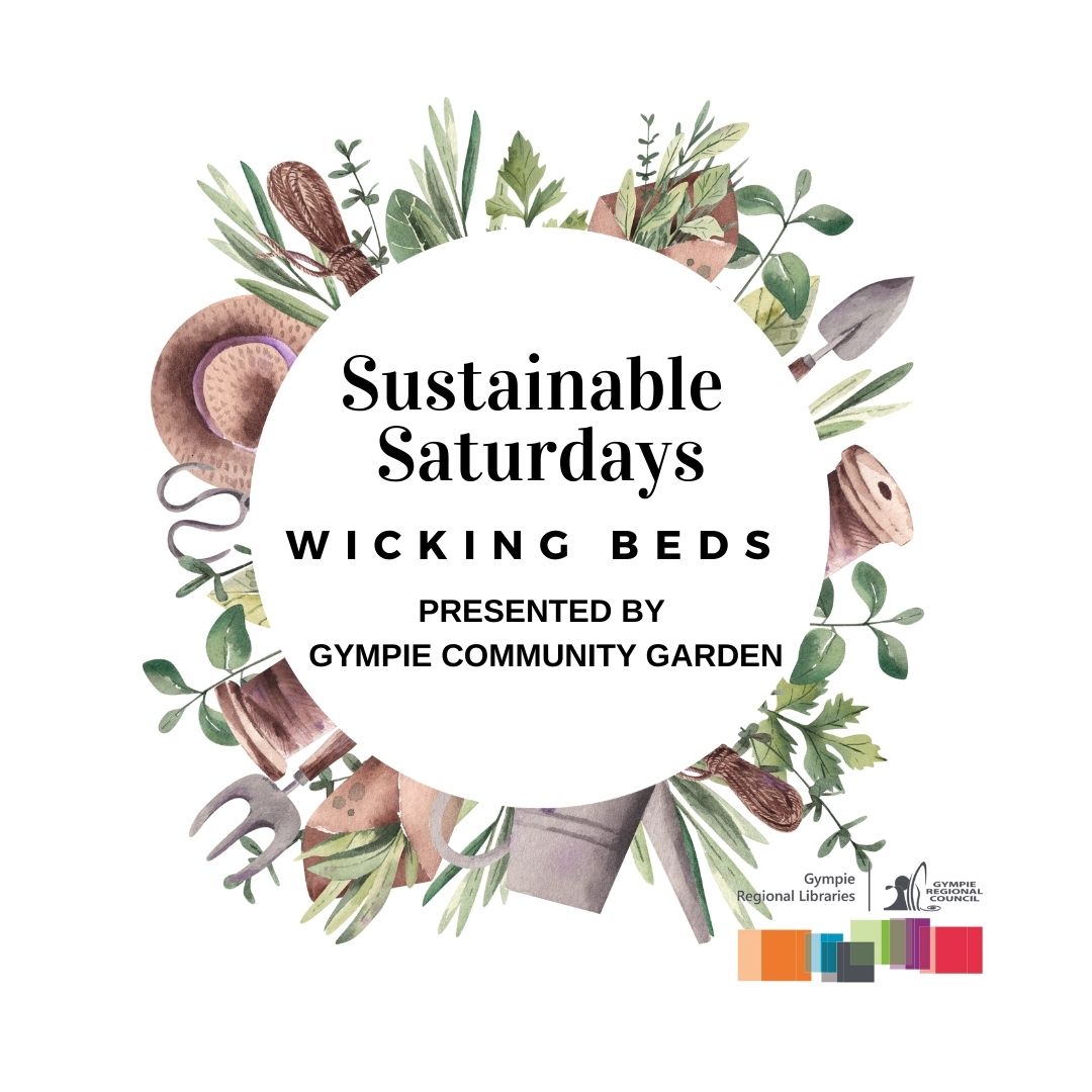 Sustainable Saturdays - Wicking Beds